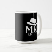 Mr. Right Coffee Mug – 彼のためのおもしろい引用文ギフト コーヒーマグカップ (正面右)