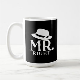 Mr. Right Coffee Mug – 彼のためのおもしろい引用文ギフト コーヒーマグカップ