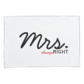 "Mr. Right & Mrs. Always Right" ピローケース セット (正面右)