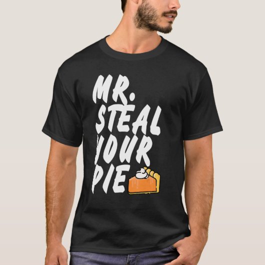 Mr Steal Your Pie Thanksgiving 1 Tシャツ (正面)