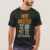 Mri Master Technologist Mri Tech Apparel Tシャツ (正面)