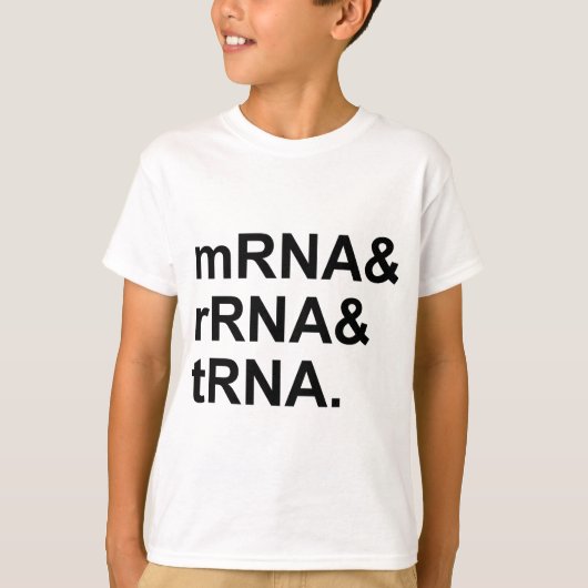 mRNA rRNA tRNA | RNAの種類 Tシャツ (正面)