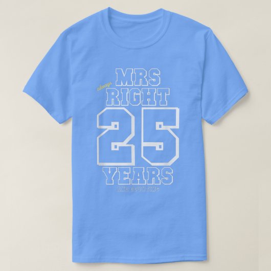 Mrs Always Right 25年カウント25th 結婚's A Tシャツ (デザイン正面)