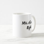 Mrs Always Right Script Mugの結婚贈り物 コーヒーマグカップ (正面右)