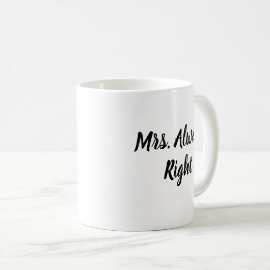 Mrs Always Right Script Mugの結婚贈り物 コーヒーマグカップ (正面右)