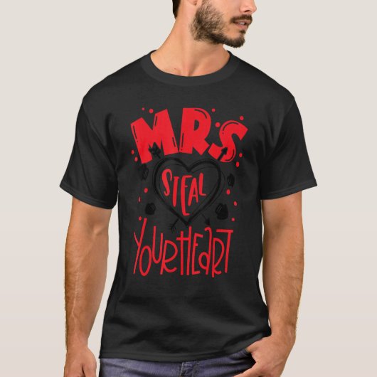 Mrs Steal your heart Valentine's Day Matching Coup Tシャツ (正面)