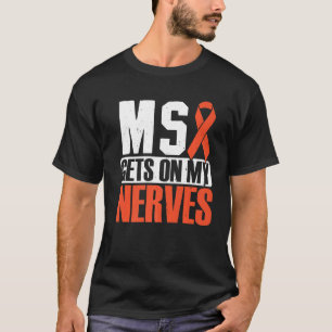 MSが私の神経に入る多発性硬化症認識度 Tシャツ