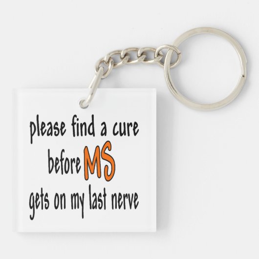 MSの前に治療を得ます私の最後の神経で見つけて下さい キーホルダー (裏面)