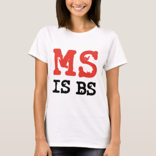 MSはBSです Tシャツ