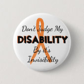 MS Dont Judging my Disability Invisibility Pin 缶バッジ (正面)