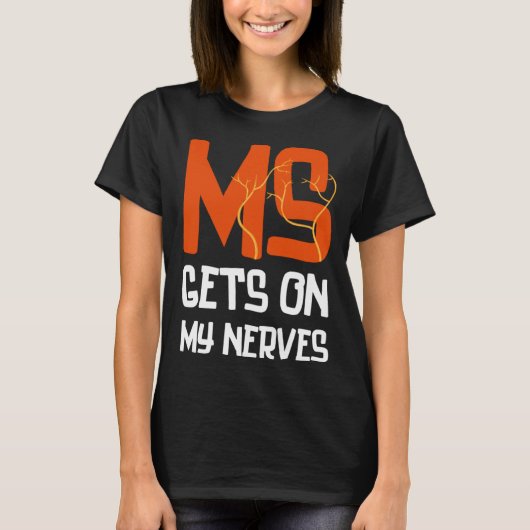 MS Gets On My Nerves Multiple Sclerosis Awareness Tシャツ (正面)