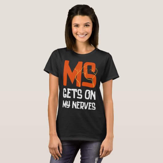 MS Gets On My Nerves Multiple Sclerosis Awareness Tシャツ (正面フル)