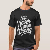Ms Never Do No Wrong Country Western The Problem I Tシャツ (正面)