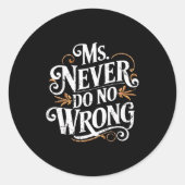 Ms Never Do No Wrong Funny Confident Quote  ラウンドシール (正面)