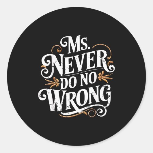 Ms Never Do No Wrong Funny Confident Quote  ラウンドシール (正面)
