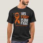 MS Support His Fight our Fight Multiple Sclerosis  Tシャツ (正面)