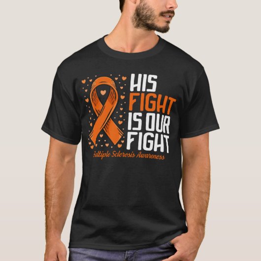 MS Support His Fight our Fight Multiple Sclerosis  Tシャツ (正面)