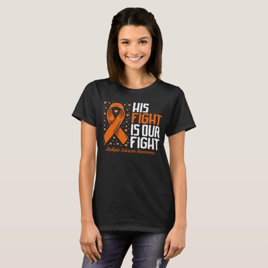 MS Support His Fight our Fight Multiple Sclerosis  Tシャツ (正面フル)