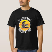 MTB -もし You Brake You Don't Win Tシャツ (正面)