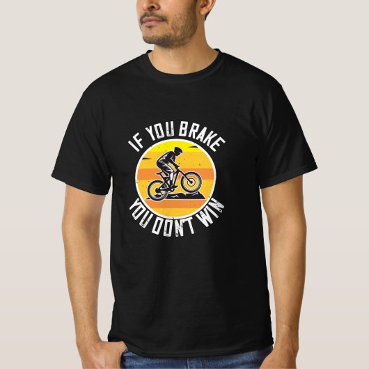 MTB -もし You Brake You Don't Win Tシャツ (正面)