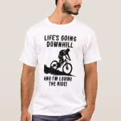 MTB Life's going down hillと私は乗り物を愛している Tシャツ (正面)