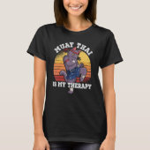 Muay Thai Is My Therapy Tシャツ (正面)
