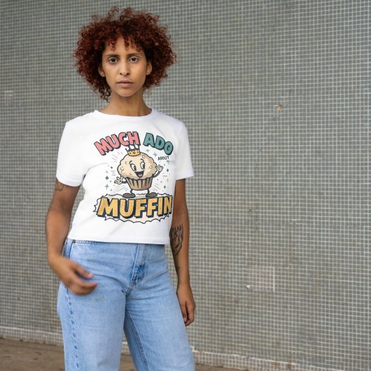 Much Ado About Muffin Shakespeare Pun Funny Bakery Tシャツ