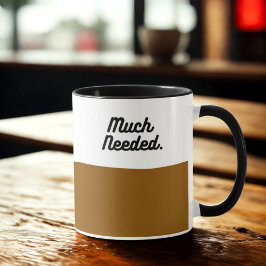 Much Needed Coffee Mug – ミニマリストおもしろい引用文 マグカップ
