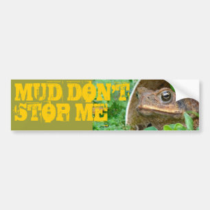 MUDは私をストップ バンパーステッカー