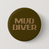 Mud Diver brown round button 缶バッジ (正面)