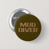 Mud Diver brown round button 缶バッジ (正面&裏面)