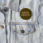 Mud Diver brown round button 缶バッジ (インサイチュ)