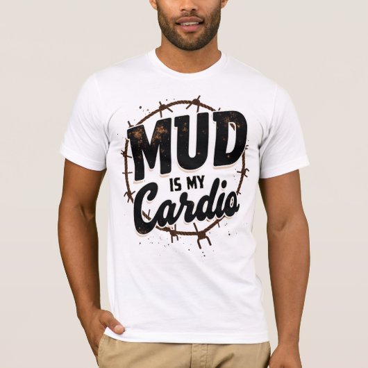 Mud Is My Cardio Tシャツ (正面)