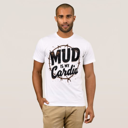 Mud Is My Cardio Tシャツ (正面フル)