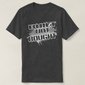 Mud Run Mudding Truck Saying Built Not Bought  Tシャツ (デザイン正面)