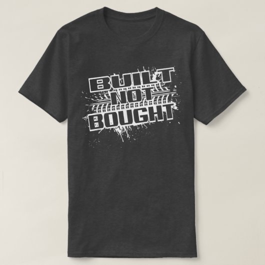 Mud Run Mudding Truck Saying Built Not Bought Tシャツ (デザイン正面)