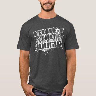 Mud Run Mudding Truck Saying Built Not Bought  Tシャツ