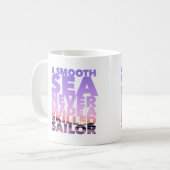 Mug A Smooth Sea Never Made A Skilled Sailor コーヒーマグカップ (正面左)