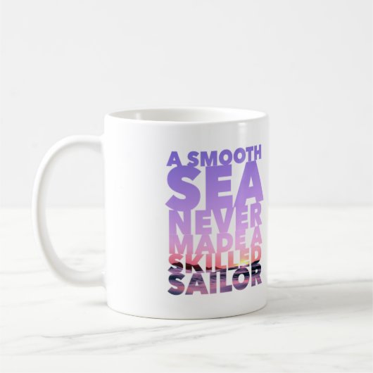 Mug A Smooth Sea Never Made A Skilled Sailor コーヒーマグカップ (左)