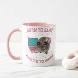 Mug Born to Slay – Forcé de Travailler | Hamster  マグカップ