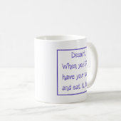 Mug - Dessert:  When you CAN have your cake and... コーヒーマグカップ (正面右)