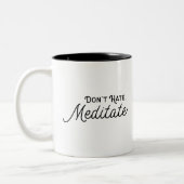 Mug - Don't Hate Meditate ツートーンマグカップ (左)
