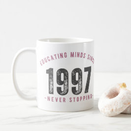 Mug - 'Educating Minds Since 1997 Never Stopping'  コーヒーマグカップ