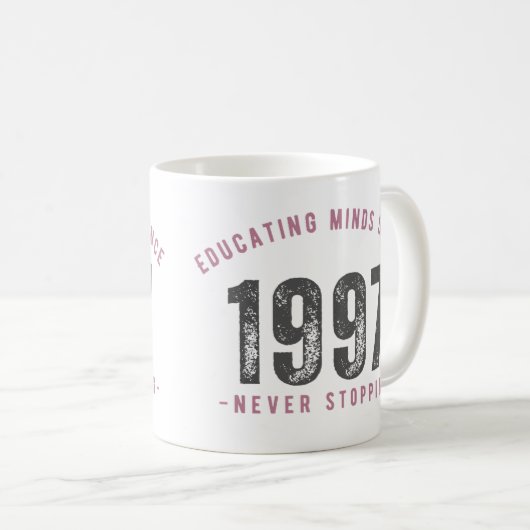 Mug - 'Educating Minds Since 1997 Never Stopping'  コーヒーマグカップ (正面右)