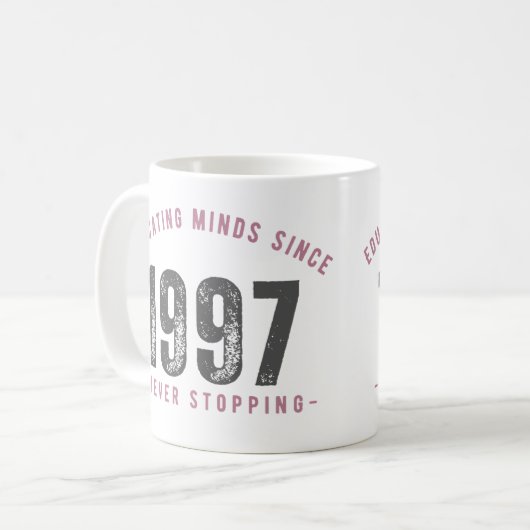 Mug - 'Educating Minds Since 1997 Never Stopping'  コーヒーマグカップ (正面左)