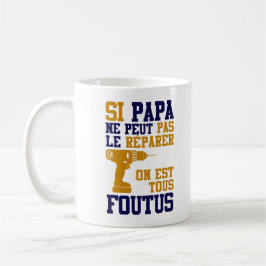 Mug Fête des Pères - Si Papa ne peut Réparer コーヒーマグカップ