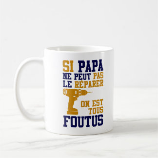 Mug Fête des Pères - Si Papa ne peut Réparer コーヒーマグカップ
