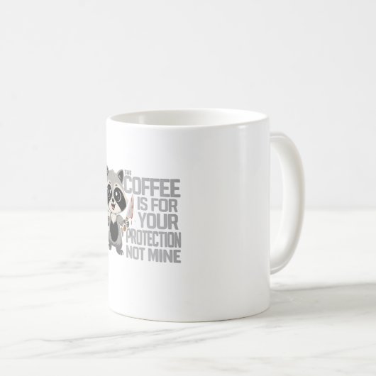 Mug Funny Coffee Is For Your Protection not mine コーヒーマグカップ (正面右)