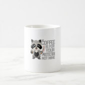 Mug Funny Coffee Is For Your Protection not mine コーヒーマグカップ (中央)