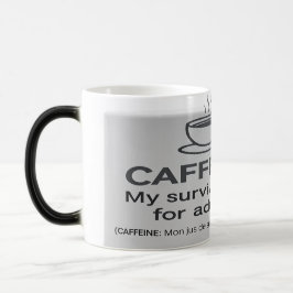 Mug humour adulte - CAFFEINE: My survival juice fo モーフィングマグカップ
